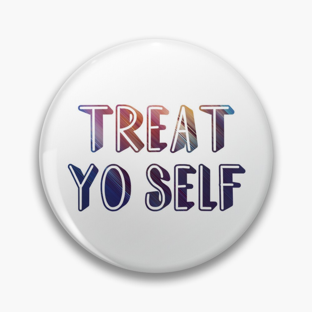 Pin on A Treat Yo Self!!