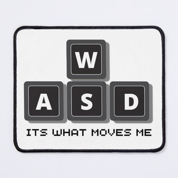 Item preview, Wasd Its What Moves Me designed and sold by Matjermoon.