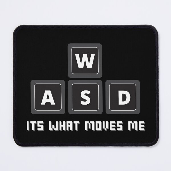 Item preview, Wasd Its What Moves Me designed and sold by Matjermoon.