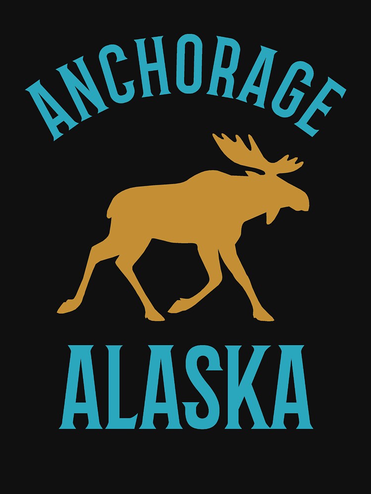 "Anchorage Alaska With Moose T Shirt" Tshirt for Sale by JNaturally