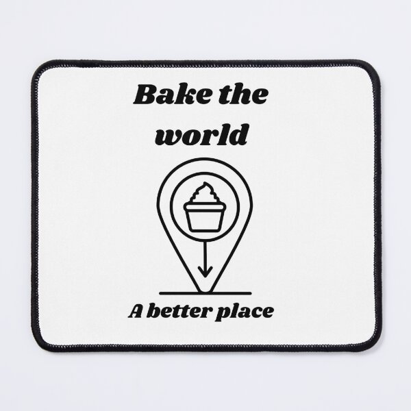 Item preview, bake the world a better place designed and sold by Speckledfrog.