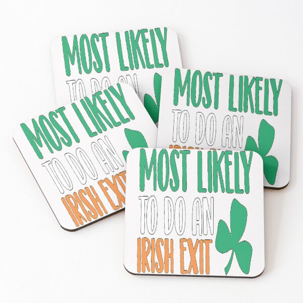 Item preview, Most Likely to do an Irish Exit, Entertaining designed and sold by Benjamin Christopher.