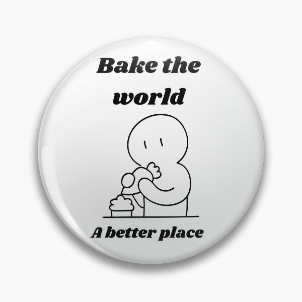 Item preview,  bake the world a better place designed and sold by Speckledfrog.
