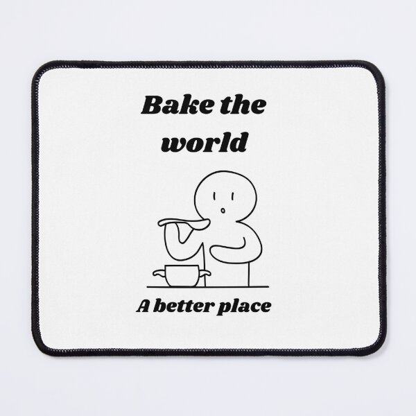 Item preview, Bake the world a better place⭐️⭐️⭐️⭐️⭐️ designed and sold by Speckledfrog.