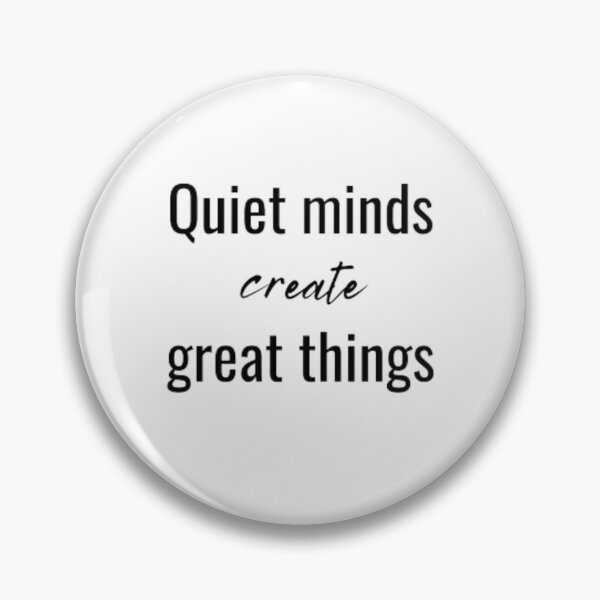 Item preview, Quiet minds create great things, for an introvert designed and sold by TeePassion.