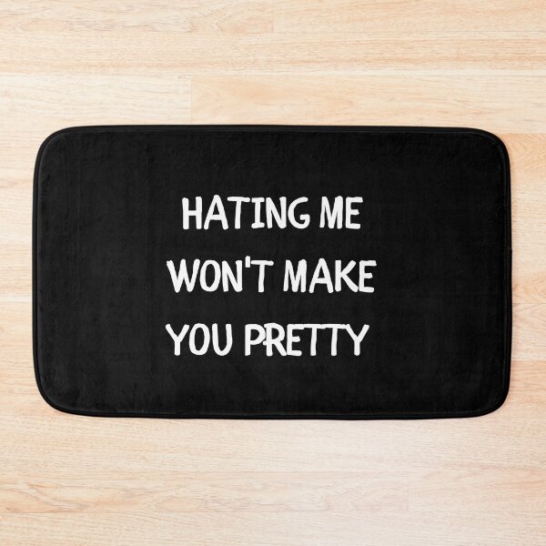 Item preview, Hating me wont make you pretty designed and sold by FrescoNat.
