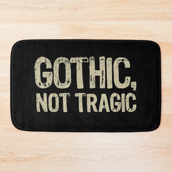 Item preview, Gothic Not Tragic Goth Emo Funny Sarcastic Saying designed and sold by MintaApparel.