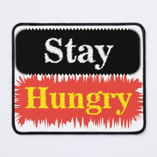 Item preview, Stay Hungry designed and sold by xhemojashari.