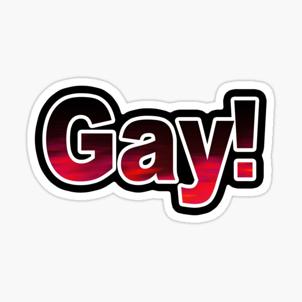 Gay! Sticker