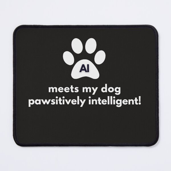 Item preview, AI meets my Dog Pawsitively Intelligent designed and sold by yojdigitalmedia.