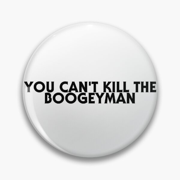 Item preview, You Can't Kill The Boogeyman designed and sold by StickerDemons.