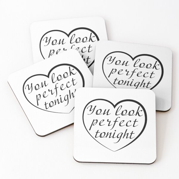 Item preview, You Look Perfect Tonight  designed and sold by DONWELCH.