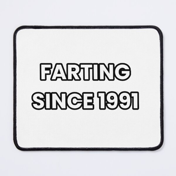 Item preview, Farting Since 1991 - Funny & Sarcastic designed and sold by CheeseBlueprint.