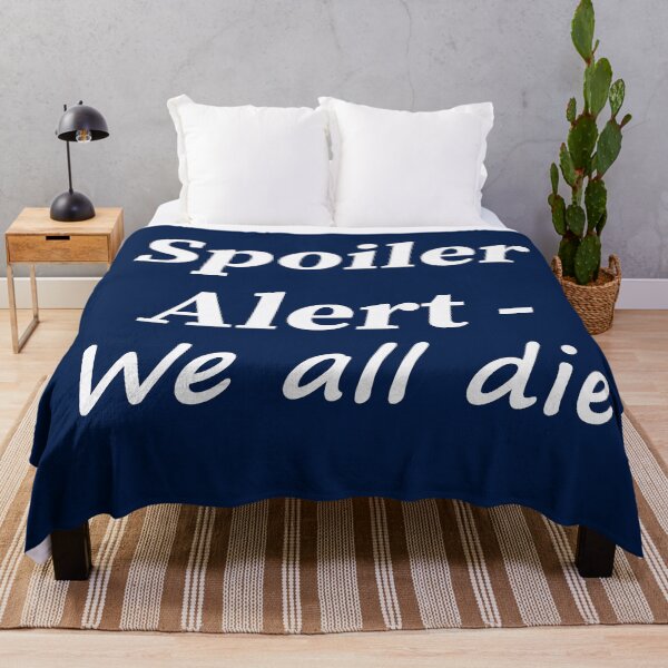 Item preview, Spoiler Alert - We all die designed and sold by Paul Thompson Photography.