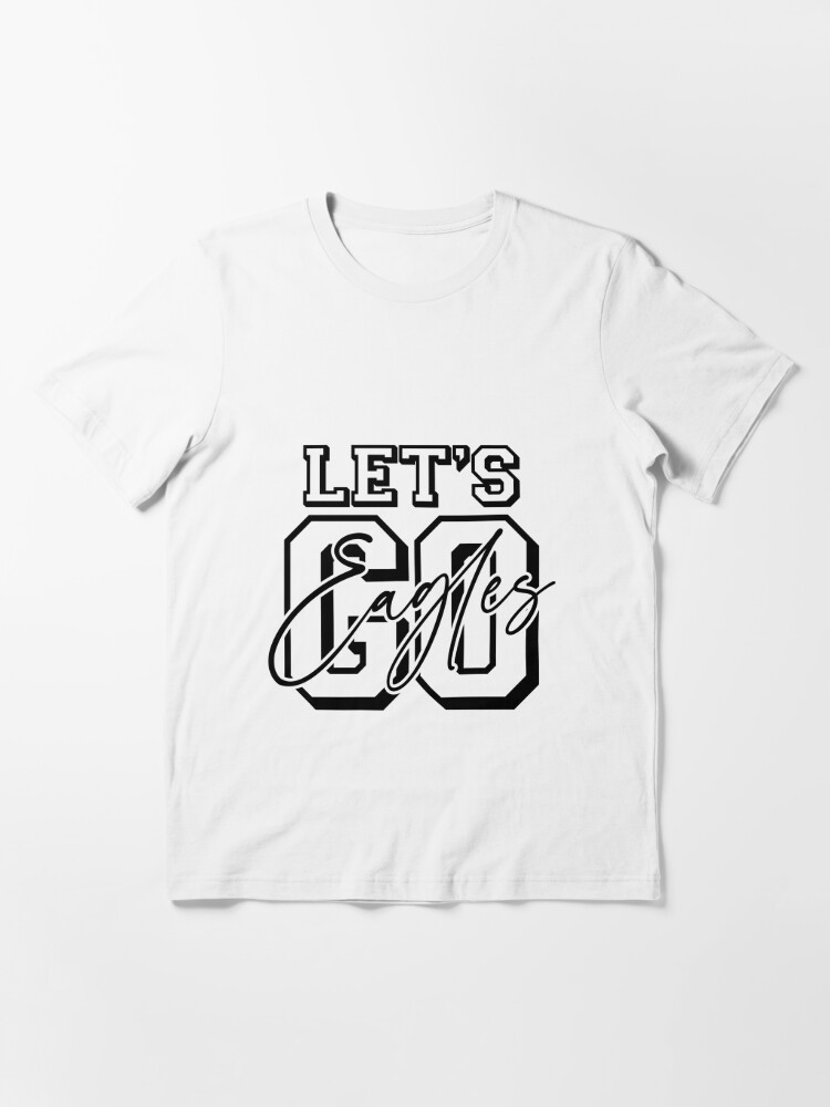 Let'S Go Eagles! T Shirt 100% Cotton Tee Football Lets Go Eagles
