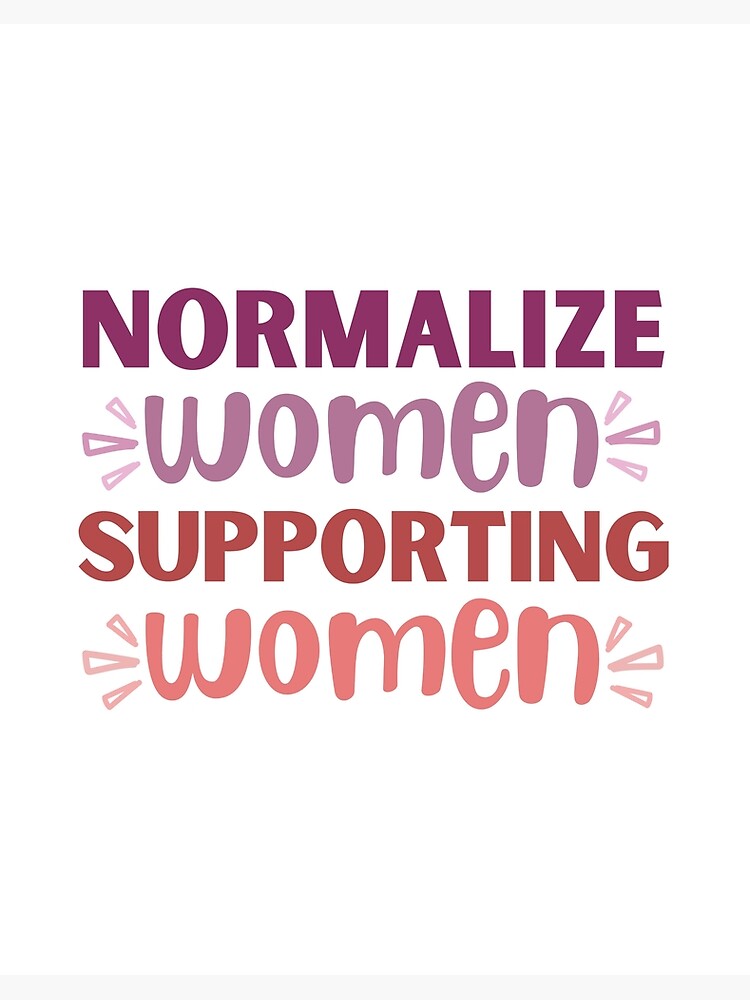 Normalize Women Supporting Women, Women Power, Woman Empowerment Art  Board Print for Sale by DesignsbyJainyn
