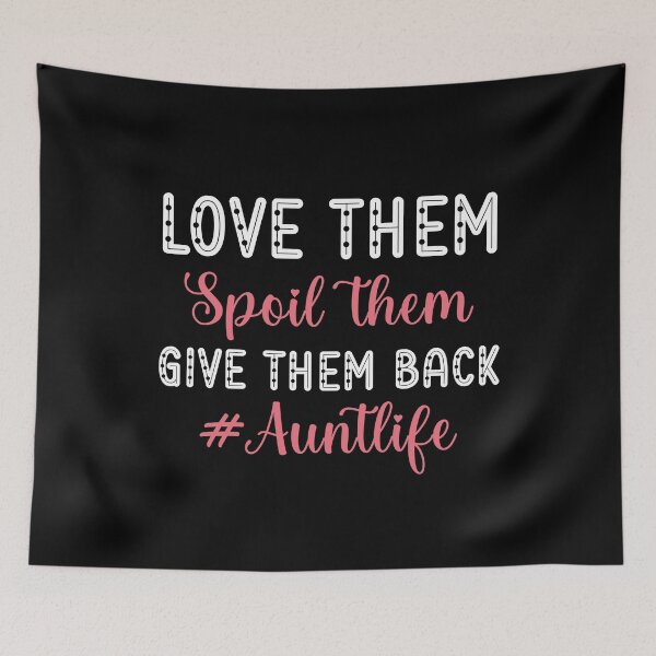 Item preview, Love Them Spoil Them Give Them Back Auntlife | Aunt Life | Aunt Gift designed and sold by AMINE  ★★★★★.