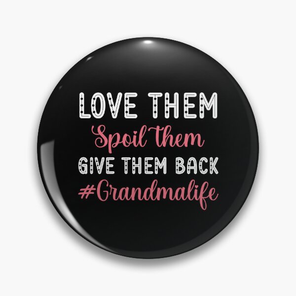 Item preview, Love Them Spoil Them Give Them Back Grandmalife | Grandma Life | Grandma Gift designed and sold by AMINE  ★★★★★.
