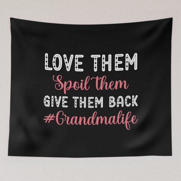 Item preview, Love Them Spoil Them Give Them Back Grandmalife | Grandma Life | Grandma Gift designed and sold by AMINE  ★★★★★.