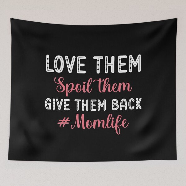 Item preview, Love Them Spoil Them Give Them Back Momlife | Mom Life | Mom Gift designed and sold by AMINE  ★★★★★.