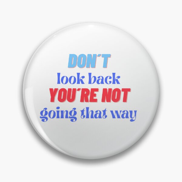 Item preview, Don´t look back You´re not going that way  designed and sold by LindaLG.