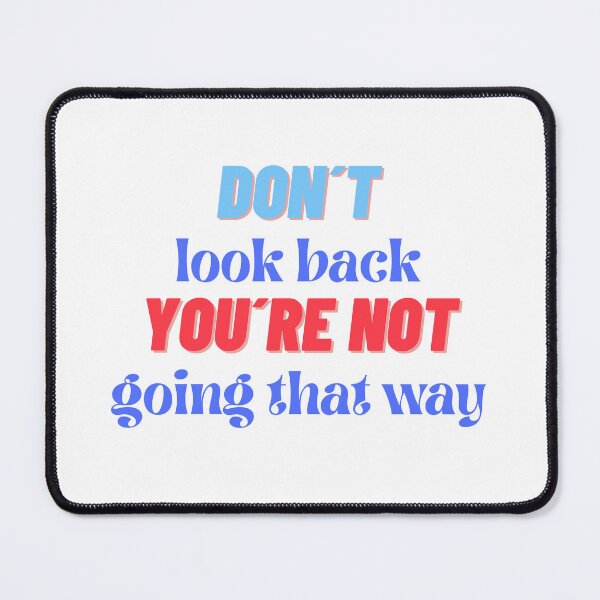 Item preview, Don´t look back You´re not going that way designed and sold by LindaLG.