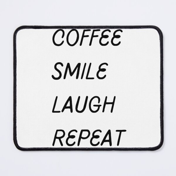 Item preview, Coffee smile laugh repeat designed and sold by Ivory  Craft.