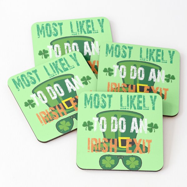 Item preview, Most Likely to do an Irish Exit, Hilarious designed and sold by Benjamin Christopher.