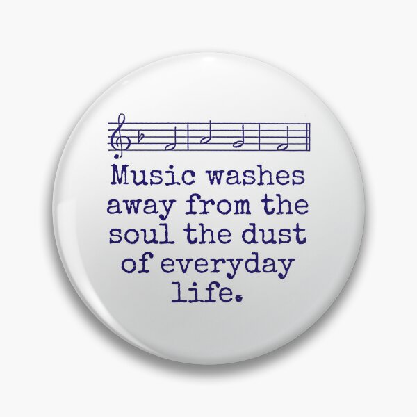 Item preview, Music Washes Away From The Soul - Music Quote  designed and sold by CrankyOldDude.
