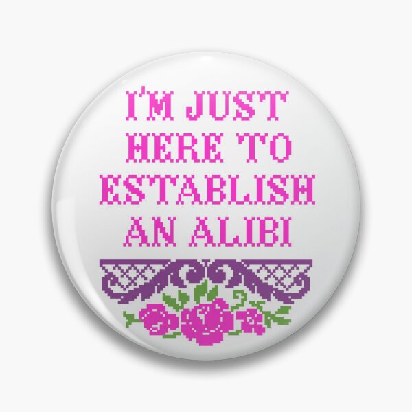Item preview, I'm just here to establish an alibi designed and sold by LCreativeGroup.