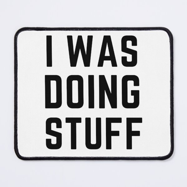 Item preview, I was doing stuff funny slogan t-shirt designed and sold by GoldustDesigns.