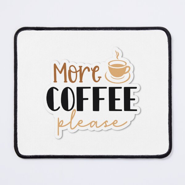 Item preview, Sticker More Coffee Please designed and sold by P2Genies.