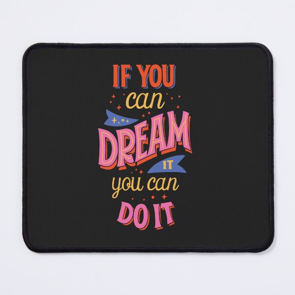 Item preview, If you can dream It you can do it designed and sold by Piyush Malvi.