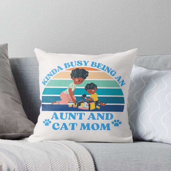 Item preview, Kinda Busy Being An Aunt And Cat Mom designed and sold by McThingummy.