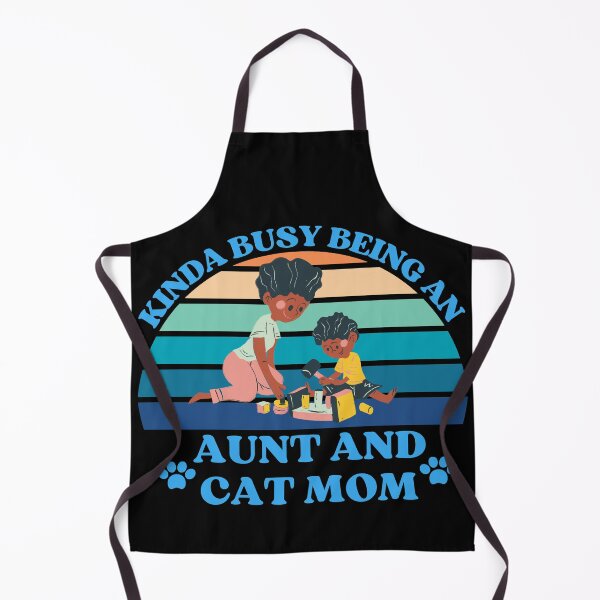 Item preview, Kinda Busy Being An Aunt And Cat Mom designed and sold by McThingummy.