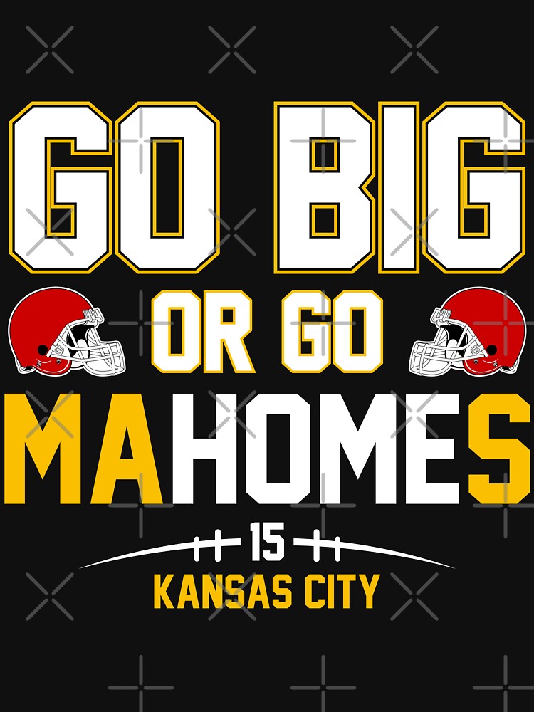 Go Big or Go Mahomes Essential T-Shirt for Sale by Primotees