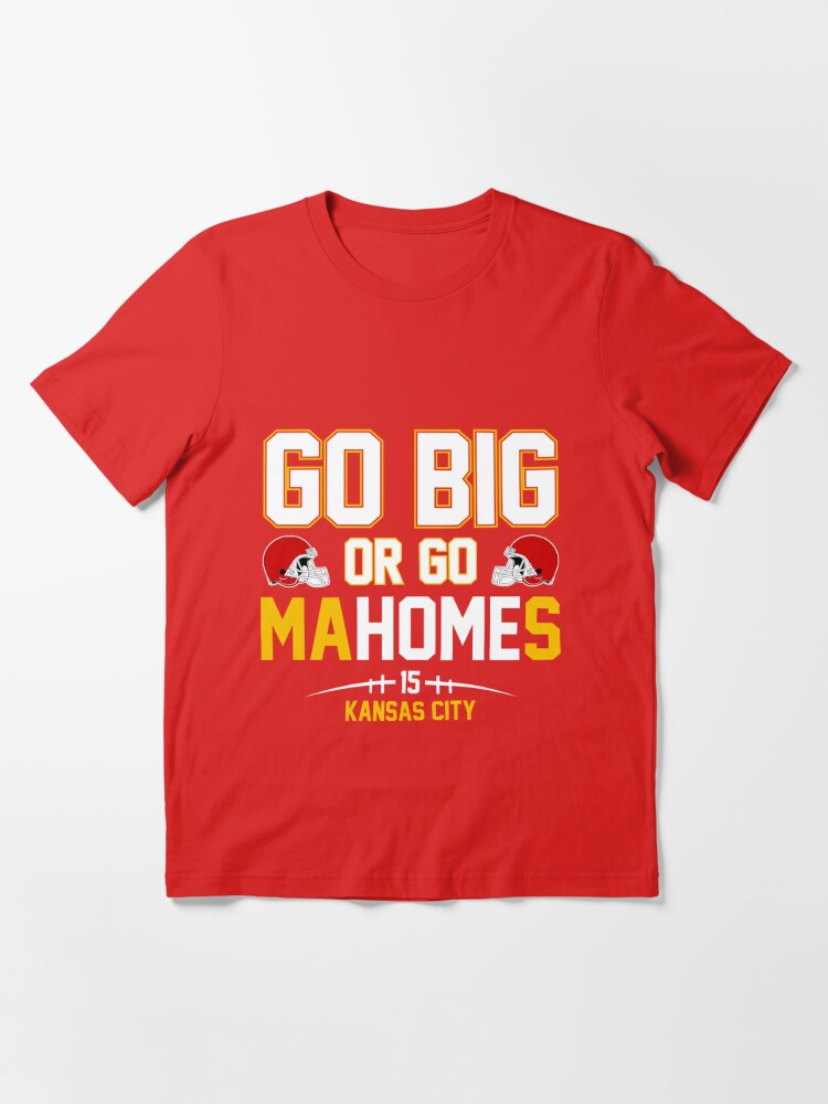 Go Big or Go Mahomes T-shirt for Sale by creatordesigns1, Redbubble