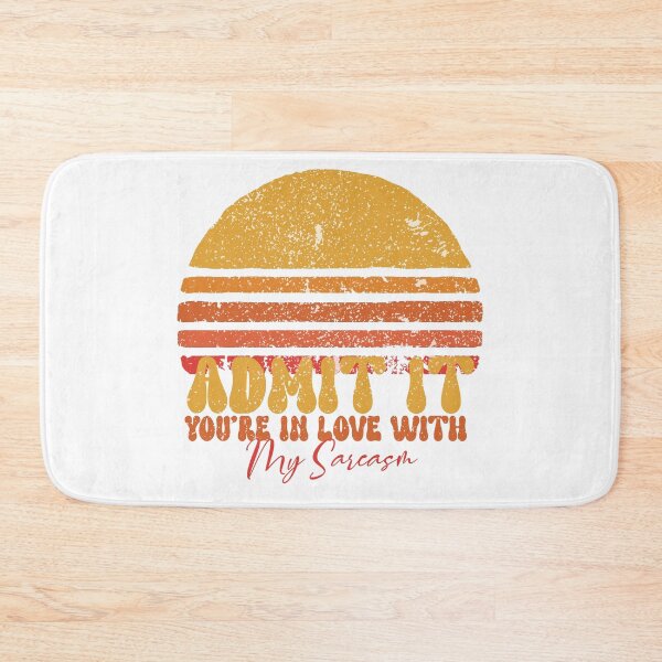 Item preview, admit it you're in love with my sarcasm designed and sold by wassim sadiki.