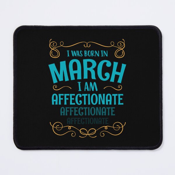 Item preview, I WAS BORN IN MARCH AFFECTIONATE MINIMALIST SIMPLE COOL CUTE GEEK GIFT designed and sold by MimimaStore.