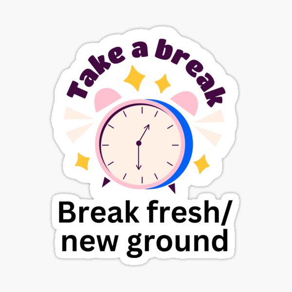 Break fresh/ new ground Sticker