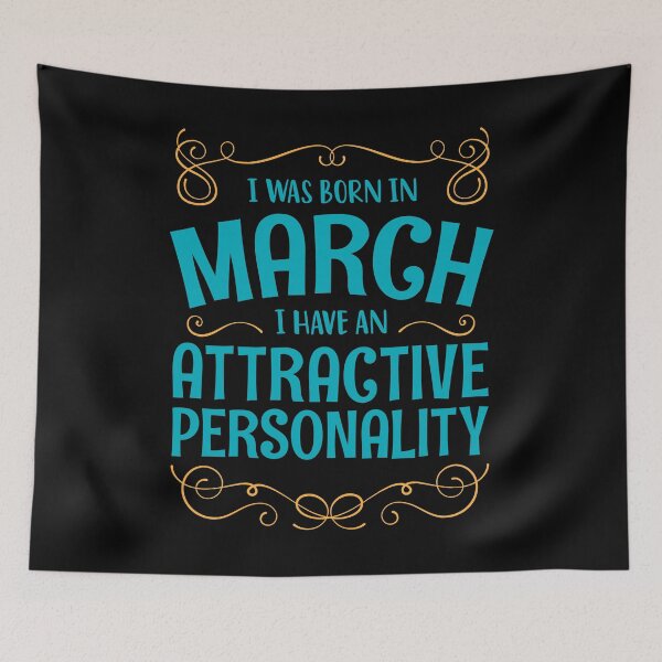 Item preview, I WAS BORN IN MARCH ATTRACTIVE PERSONALITY MINIMALIST SIMPLE COOL CUTE GEEK GIFT designed and sold by MimimaStore.