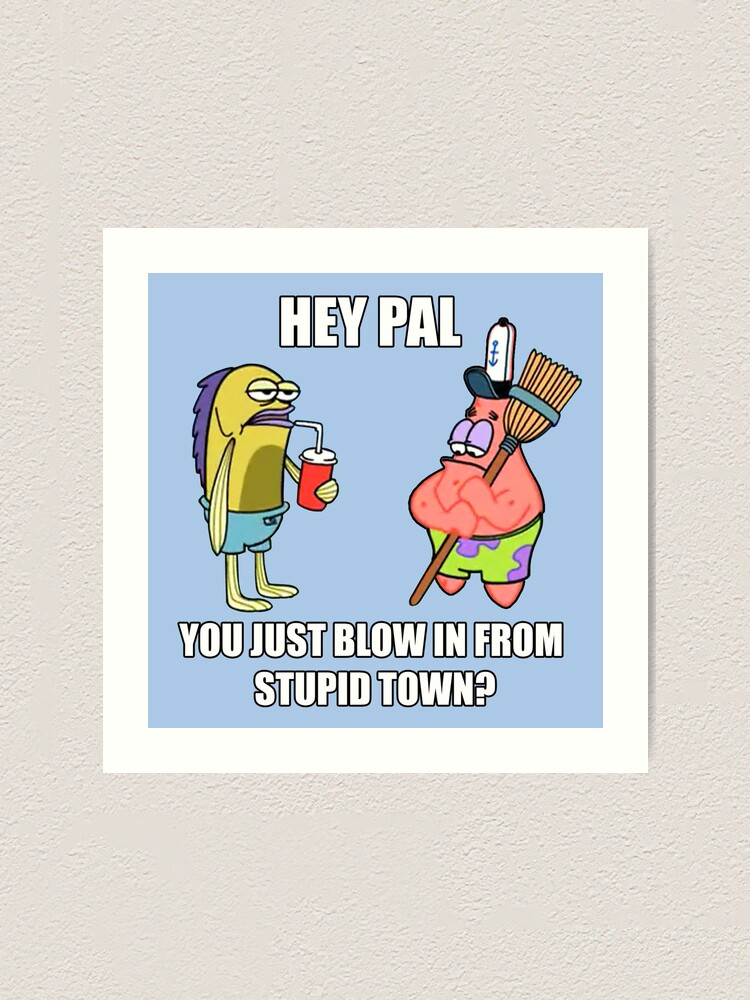 Spongebob Stupid Town Art Print By Sockminkey Redbubble