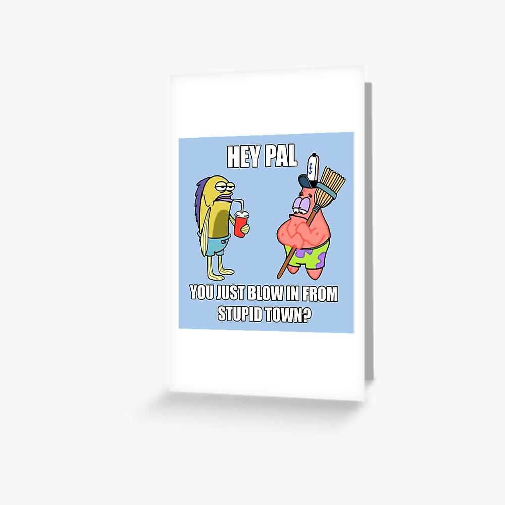 Spongebob Stupid Town Greeting Card By Sockminkey Redbubble