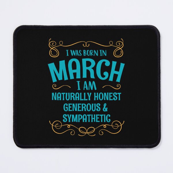 Item preview, I WAS BORN IN MARCH HONEST GENEROUS SYMPATHETIC MINIMALIST SIMPLE COOL CUTE GEEK GIFT designed and sold by MimimaStore.
