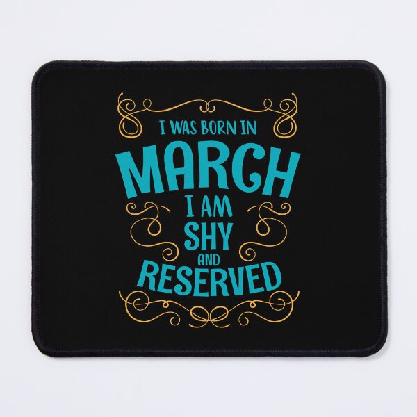 Item preview, I WAS BORN IN MARCH SHY AND RESERVED MINIMALIST SIMPLE COOL CUTE GEEK GIFT designed and sold by MimimaStore.