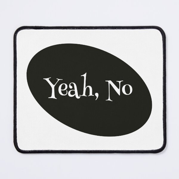 Item preview, Yeah, No.  designed and sold by Crafty-Hawk.