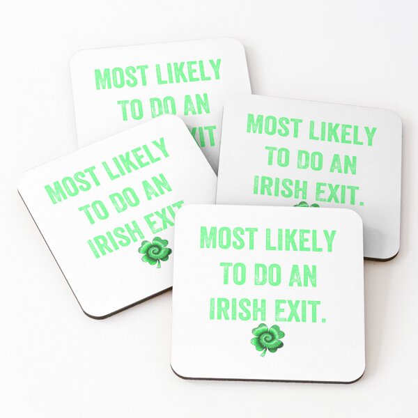 Item preview, Most Likely To Do An Irish Exit Funny designed and sold by wassim sadiki.