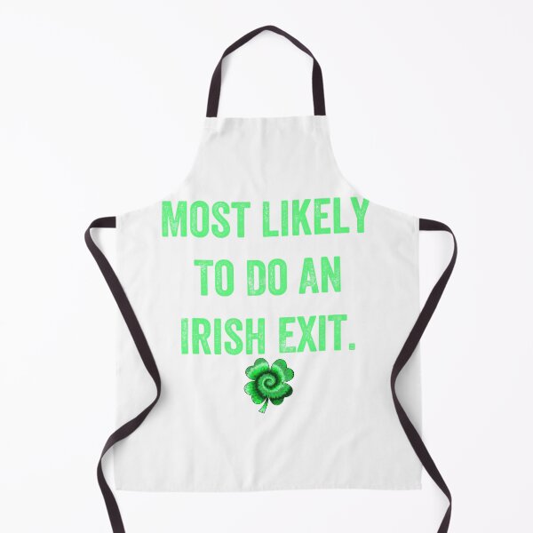 Item preview, Most Likely To Do An Irish Exit Funny designed and sold by wassim sadiki.