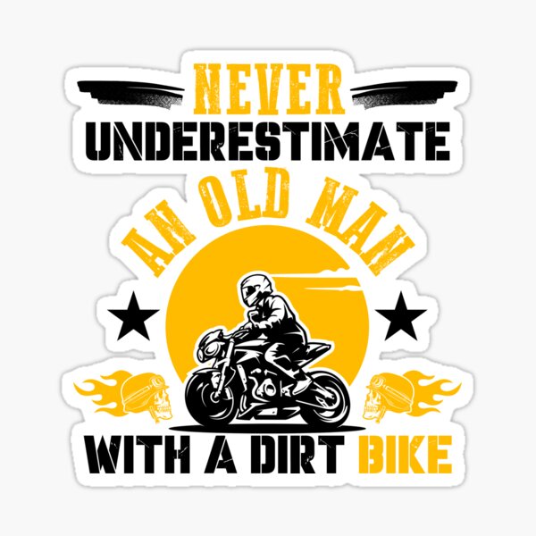 Item preview, Never Underestimate An Old Man with A Dirt Bike - Motocross designed and sold by Pixelart ⭐️⭐️⭐️⭐️⭐️(2k+).
