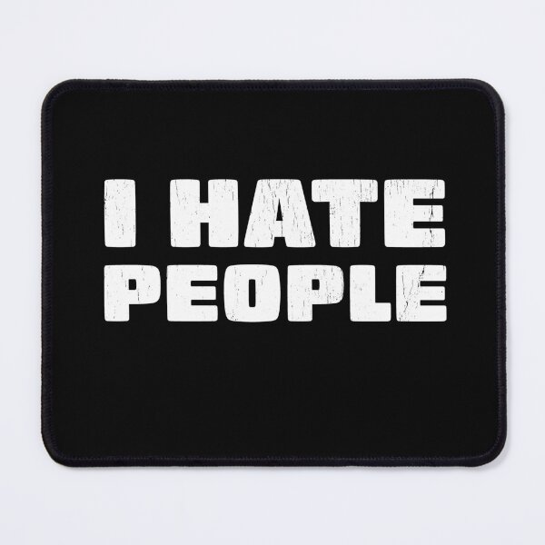Item preview, I Hate People Distressed Style designed and sold by RoguePixel.